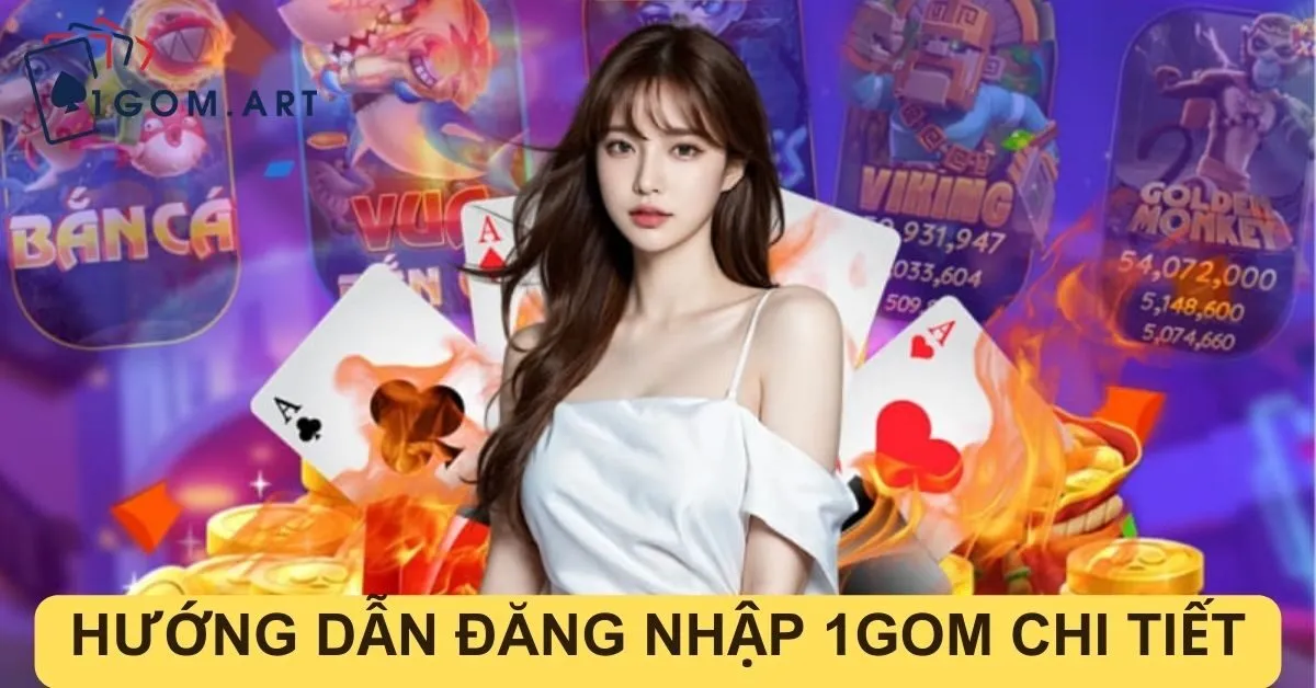 Hướng Dẫn Đăng Nhập 1gom