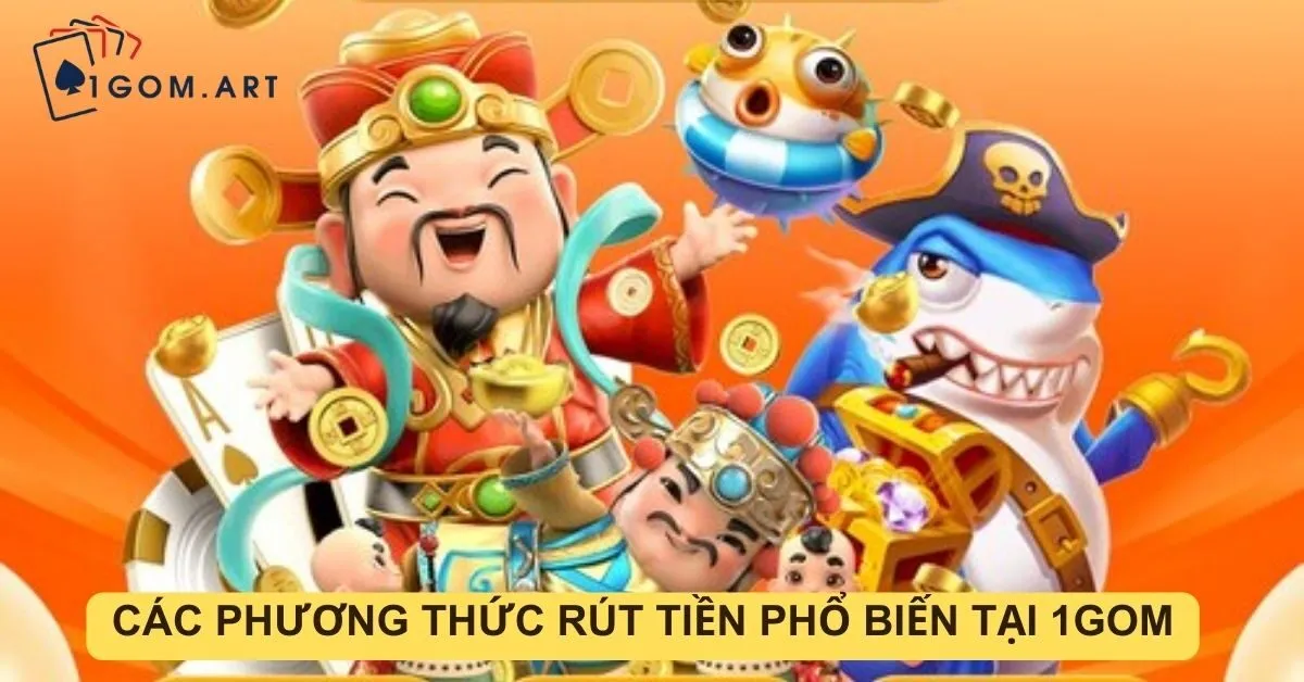 Hướng Dẫn Rút Tiền 1gom