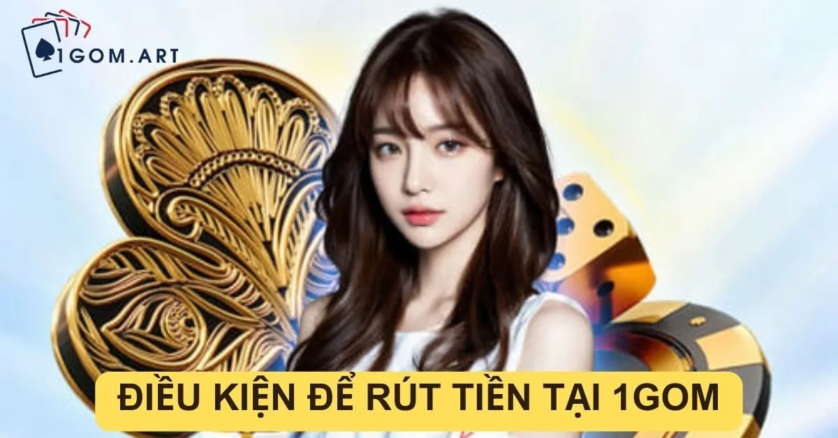 Hướng Dẫn Rút Tiền 1gom