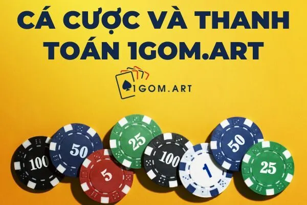 Cá cược và thanh toán tại 1gom