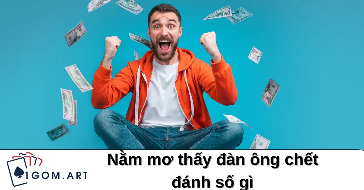 nằm mơ thấy đàn ông chết đánh số gì